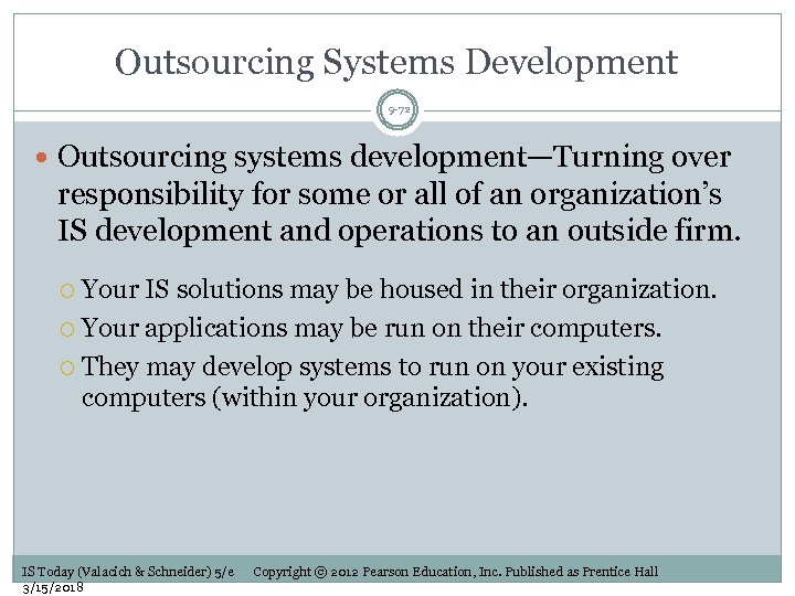 Outsourcing Systems Development 9 -72 Outsourcing systems development—Turning over responsibility for some or all