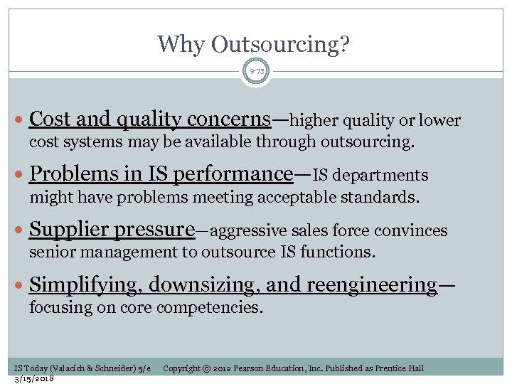 Why Outsourcing? 9 -73 Cost and quality concerns—higher quality or lower cost systems may