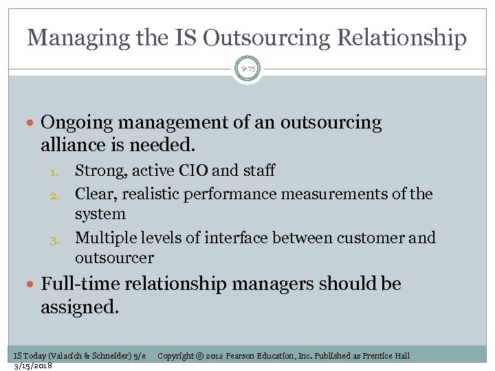 Managing the IS Outsourcing Relationship 9 -75 Ongoing management of an outsourcing alliance is