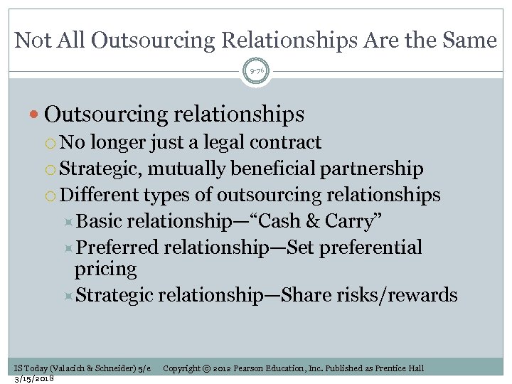 Not All Outsourcing Relationships Are the Same 9 -76 Outsourcing relationships No longer just