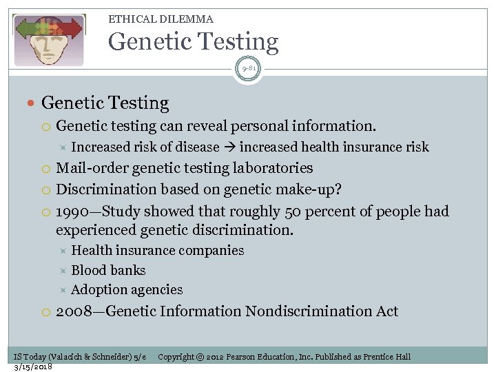 ETHICAL DILEMMA Genetic Testing 9 -81 Genetic Testing Genetic testing can reveal personal information.