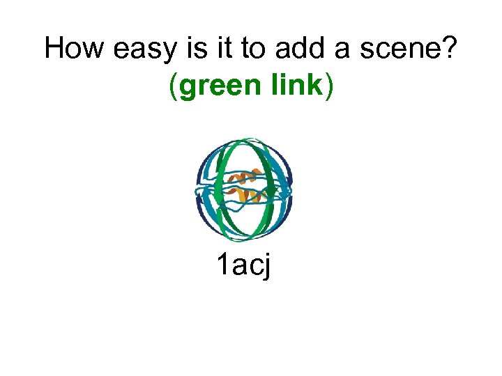 How easy is it to add a scene? (green link) 1 acj 