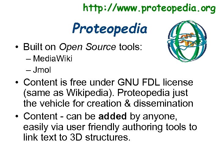 http: //www. proteopedia. org Proteopedia • Built on Open Source tools: – Media. Wiki