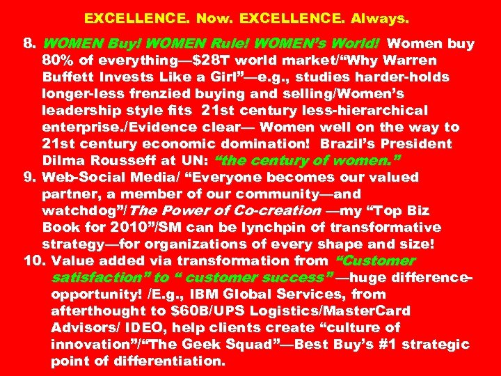 EXCELLENCE. Now. EXCELLENCE. Always. 8. WOMEN Buy! WOMEN Rule! WOMEN’s World! Women buy 80%