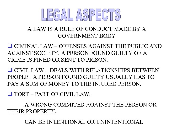A LAW IS A RULE OF CONDUCT MADE BY A GOVERNMENT BODY q CIMINAL
