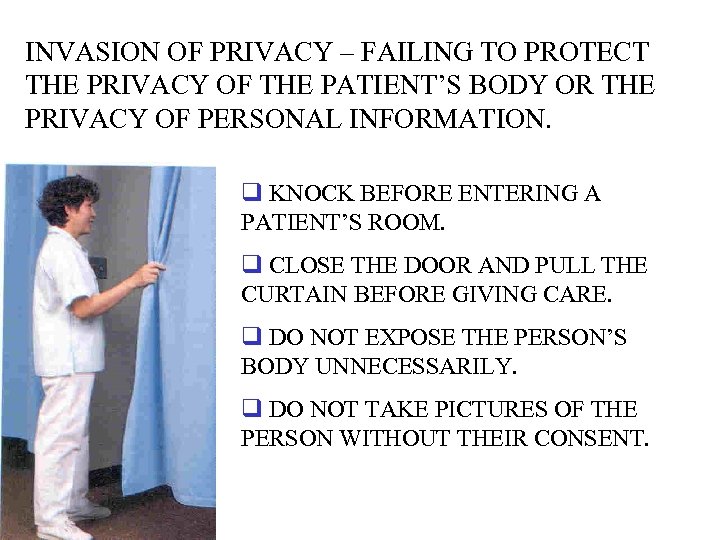 INVASION OF PRIVACY – FAILING TO PROTECT THE PRIVACY OF THE PATIENT’S BODY OR
