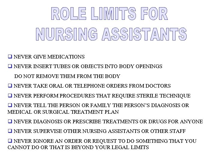 q NEVER GIVE MEDICATIONS q NEVER INSERT TUBES OR OBJECTS INTO BODY OPENINGS DO