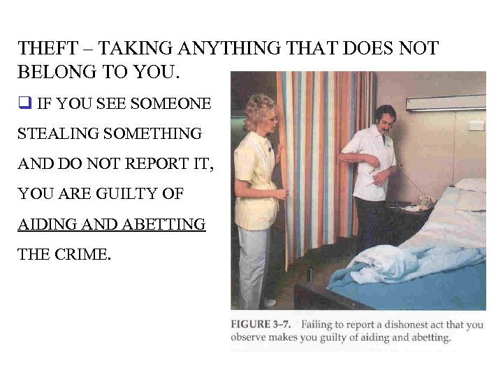 THEFT – TAKING ANYTHING THAT DOES NOT BELONG TO YOU. q IF YOU SEE