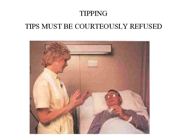 TIPPING TIPS MUST BE COURTEOUSLY REFUSED 