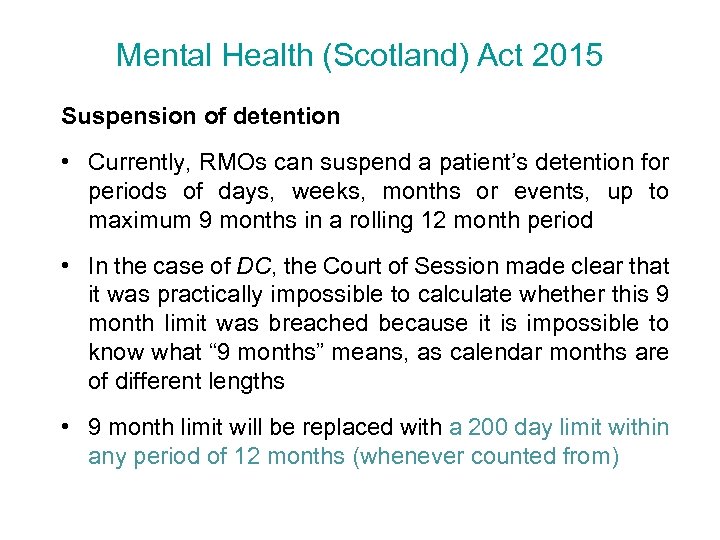 Mental Health (Scotland) Act 2015 Suspension of detention • Currently, RMOs can suspend a