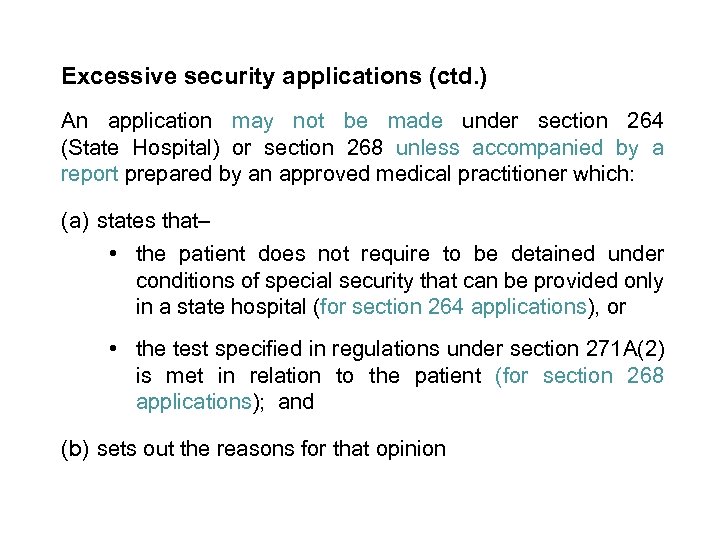Excessive security applications (ctd. ) An application may not be made under section 264