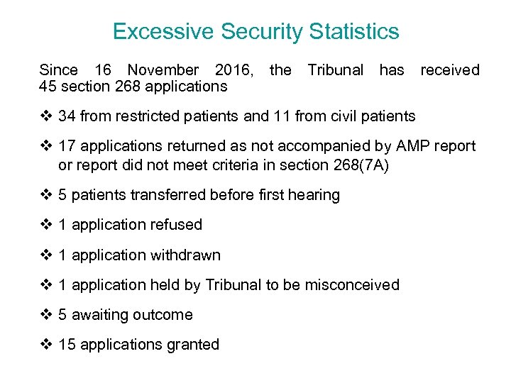 Excessive Security Statistics Since 16 November 2016, 45 section 268 applications the Tribunal has