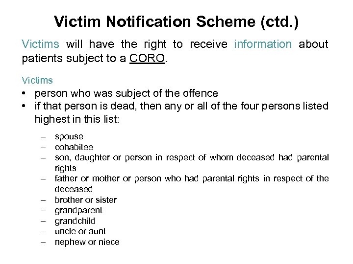 Victim Notification Scheme (ctd. ) Victims will have the right to receive information about