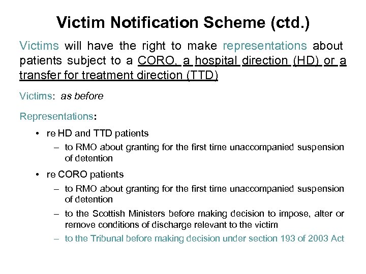 Victim Notification Scheme (ctd. ) Victims will have the right to make representations about