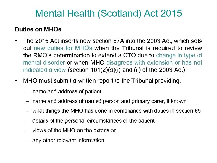 Mental Health (Scotland) Act 2015 Duties on MHOs • The 2015 Act inserts new