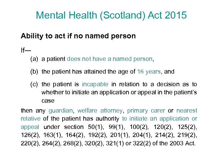 Mental Health (Scotland) Act 2015 Ability to act if no named person If― (a)