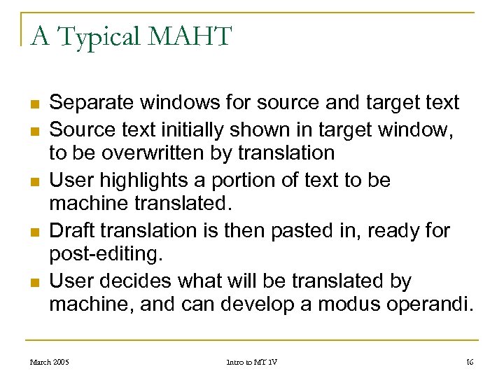 A Typical MAHT n n n Separate windows for source and target text Source