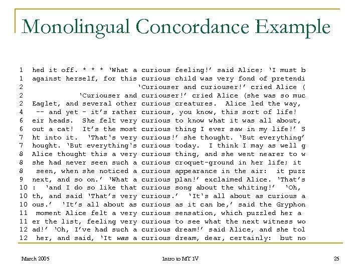 Monolingual Concordance Example 1 1 2 2 2 4 6 6 7 7 8
