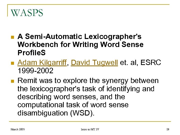 WASPS n n n A Semi-Automatic Lexicographer's Workbench for Writing Word Sense Profile. S