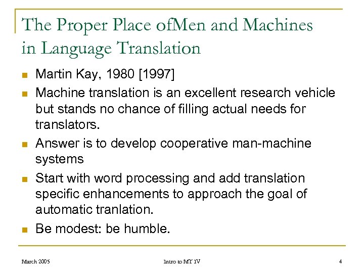The Proper Place of. Men and Machines in Language Translation n n Martin Kay,