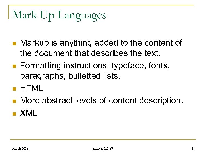 Mark Up Languages n n n Markup is anything added to the content of