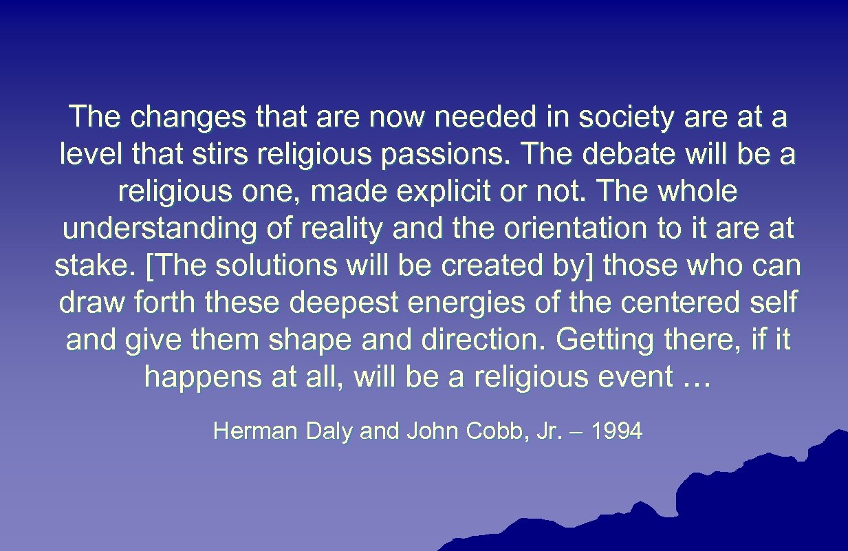 The changes that are now needed in society are at a level that stirs