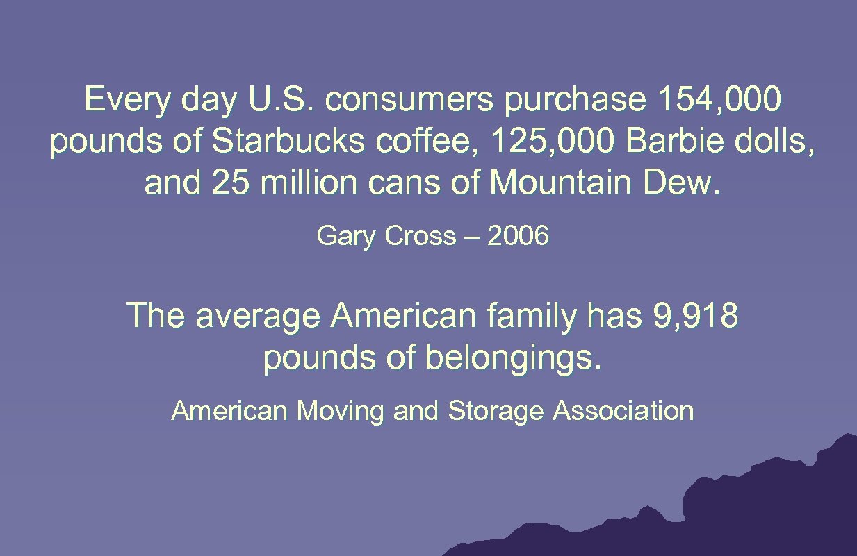 Every day U. S. consumers purchase 154, 000 pounds of Starbucks coffee, 125, 000