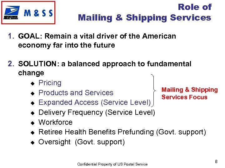 M&SS Role of Mailing & Shipping Services 1. GOAL: Remain a vital driver of