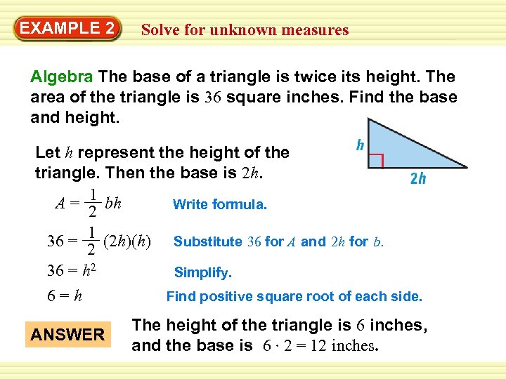 EXAMPLE 2 Solve for unknown measures Algebra The base of a triangle is twice