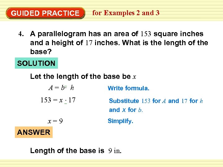 GUIDED PRACTICE for Examples 2 and 3 4. A parallelogram has an area of