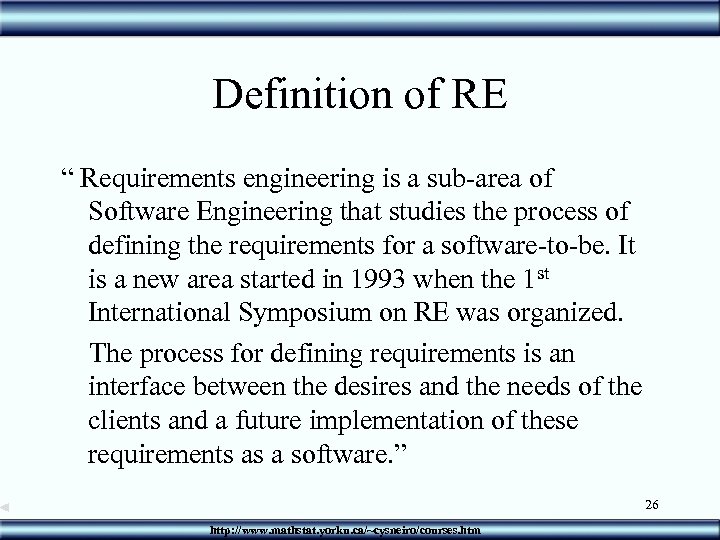 Definition of RE “ Requirements engineering is a sub-area of Software Engineering that studies