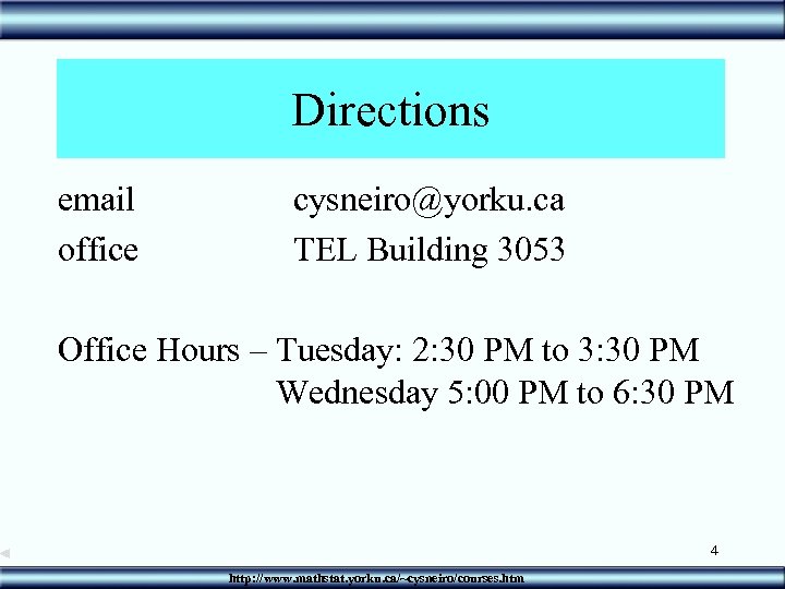 Directions email office cysneiro@yorku. ca TEL Building 3053 Office Hours – Tuesday: 2: 30