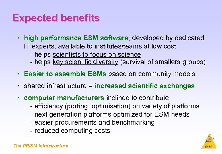 Expected benefits • high performance ESM software, developed by dedicated IT experts, available to