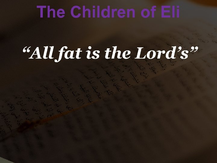 The Children of Eli “All fat is the Lord’s” 