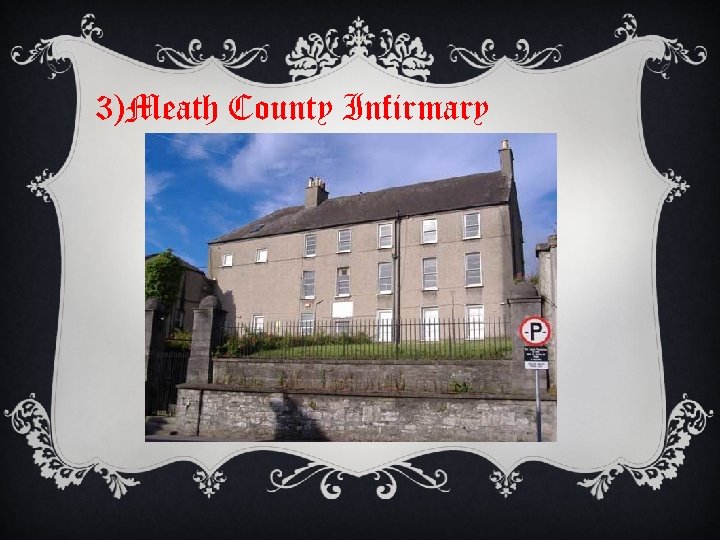 3)Meath County Infirmary 