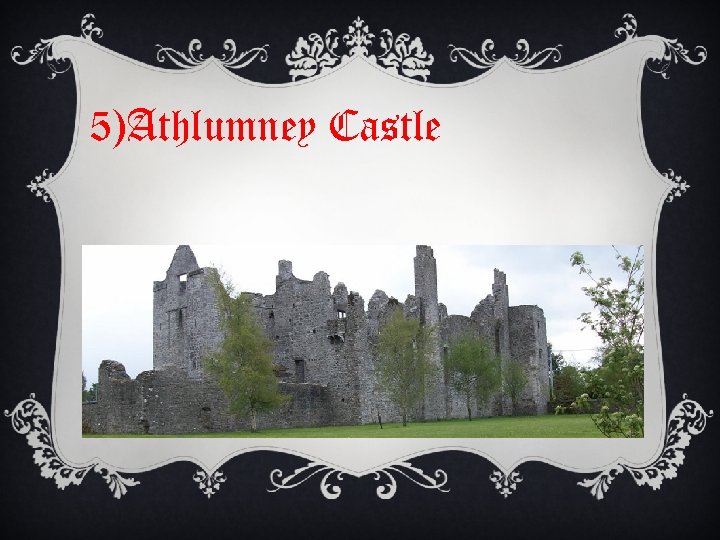 5)Athlumney Castle 