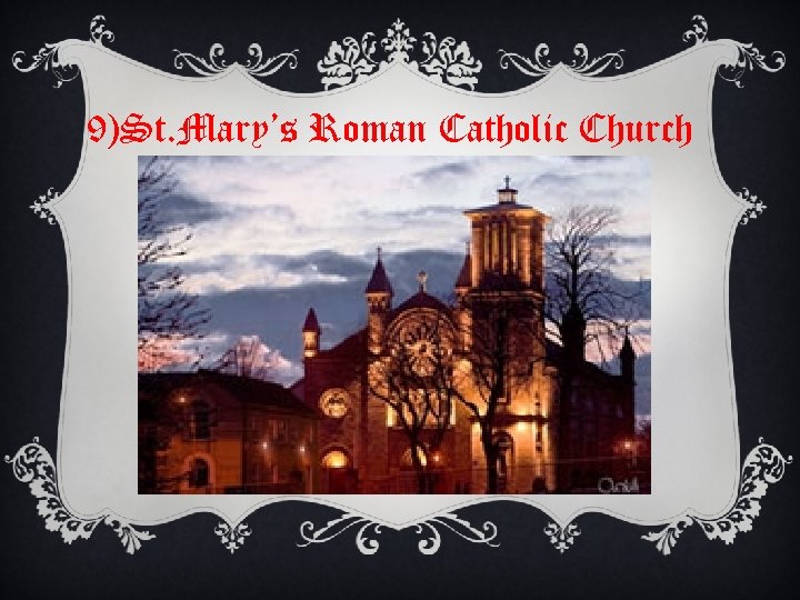 9)St. Mary’s Roman Catholic Church 