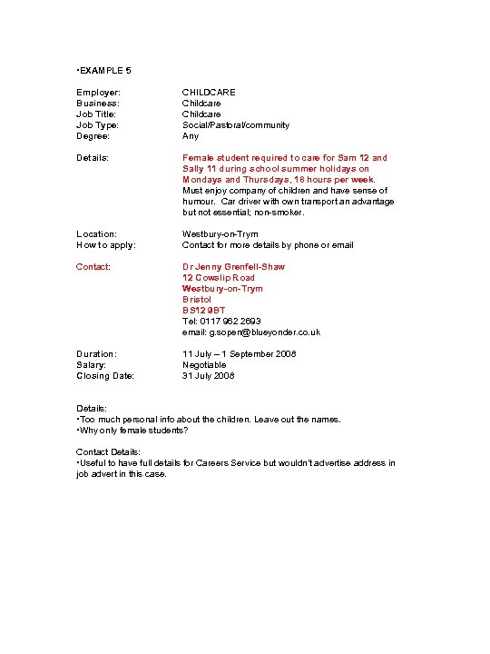 EXAMPLE 5 Employer: Business: Job Title: Job Type: Degree: CHILDCARE Childcare Social/Pastoral/community Any