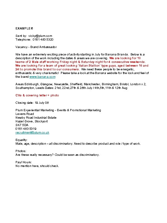EXAMPLE 6 Sent by: vicky@plum. com Telephone: 0161 483 5320 Vacancy - Brand Ambassador