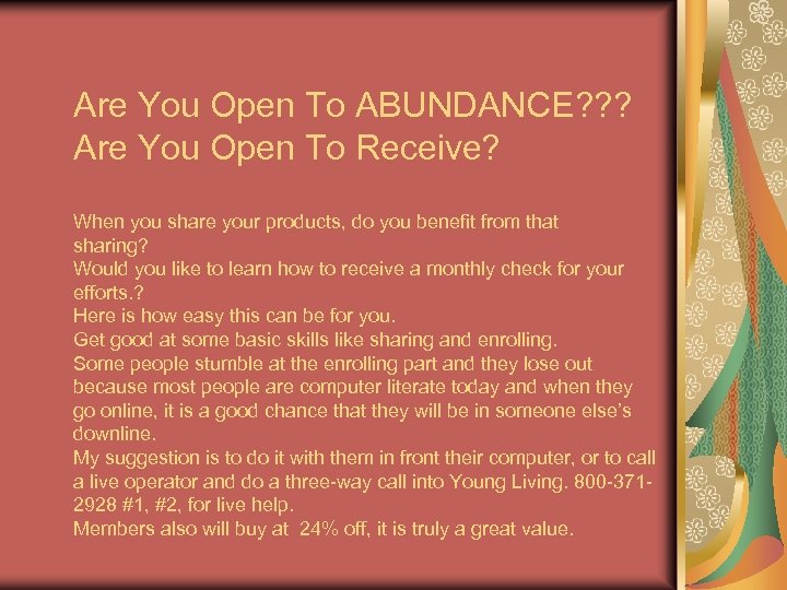 Are You Open To ABUNDANCE? ? ? Are You Open To Receive? When you