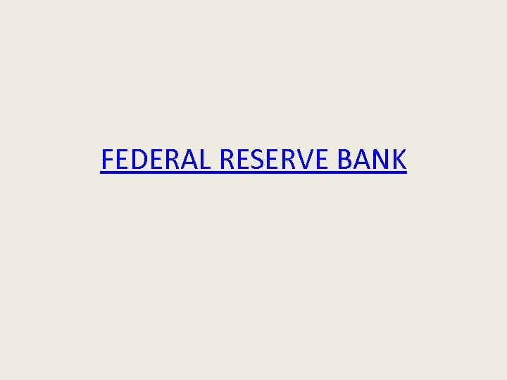 FEDERAL RESERVE BANK 