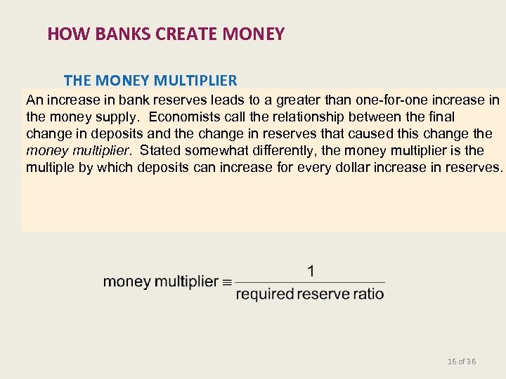 HOW BANKS CREATE MONEY THE MONEY MULTIPLIER An increase in bank reserves leads to