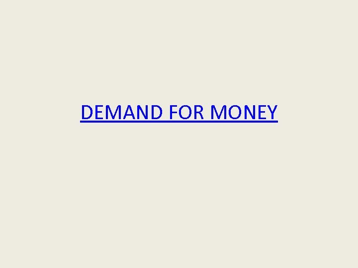 DEMAND FOR MONEY 