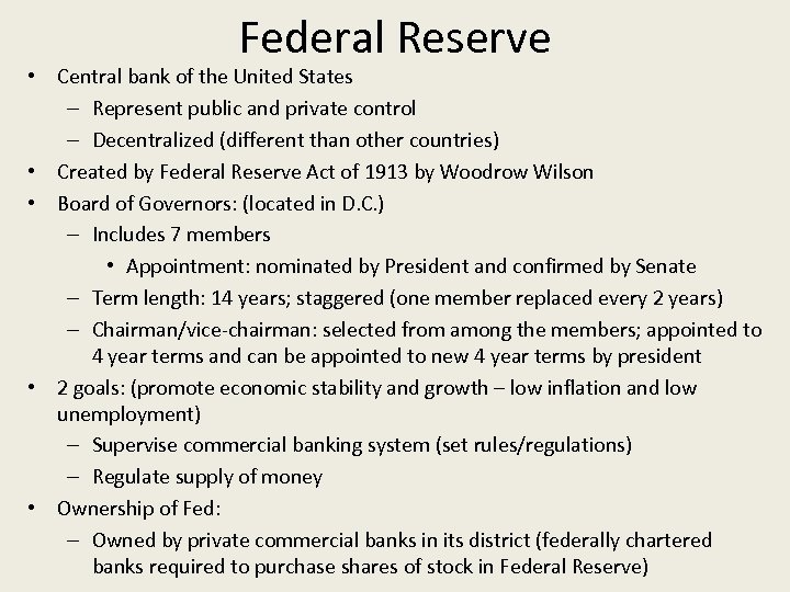 Federal Reserve • Central bank of the United States – Represent public and private