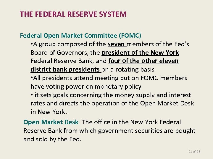 THE FEDERAL RESERVE SYSTEM Federal Open Market Committee (FOMC) • A group composed of