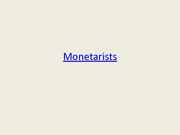 Monetarists 