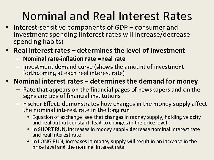 Nominal and Real Interest Rates • Interest-sensitive components of GDP – consumer and investment