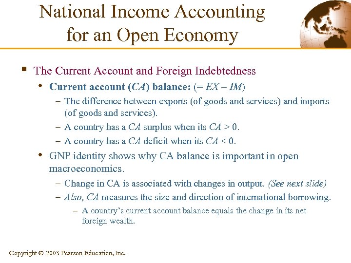 National Income Accounting for an Open Economy § The Current Account and Foreign Indebtedness
