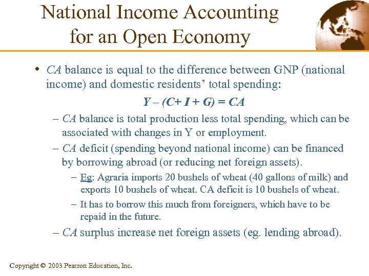 National Income Accounting for an Open Economy • CA balance is equal to the