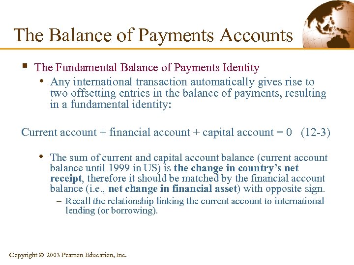 The Balance of Payments Accounts § The Fundamental Balance of Payments Identity • Any